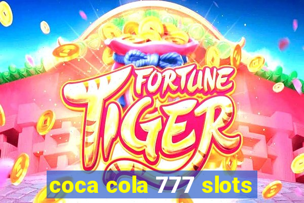 coca cola 777 slots